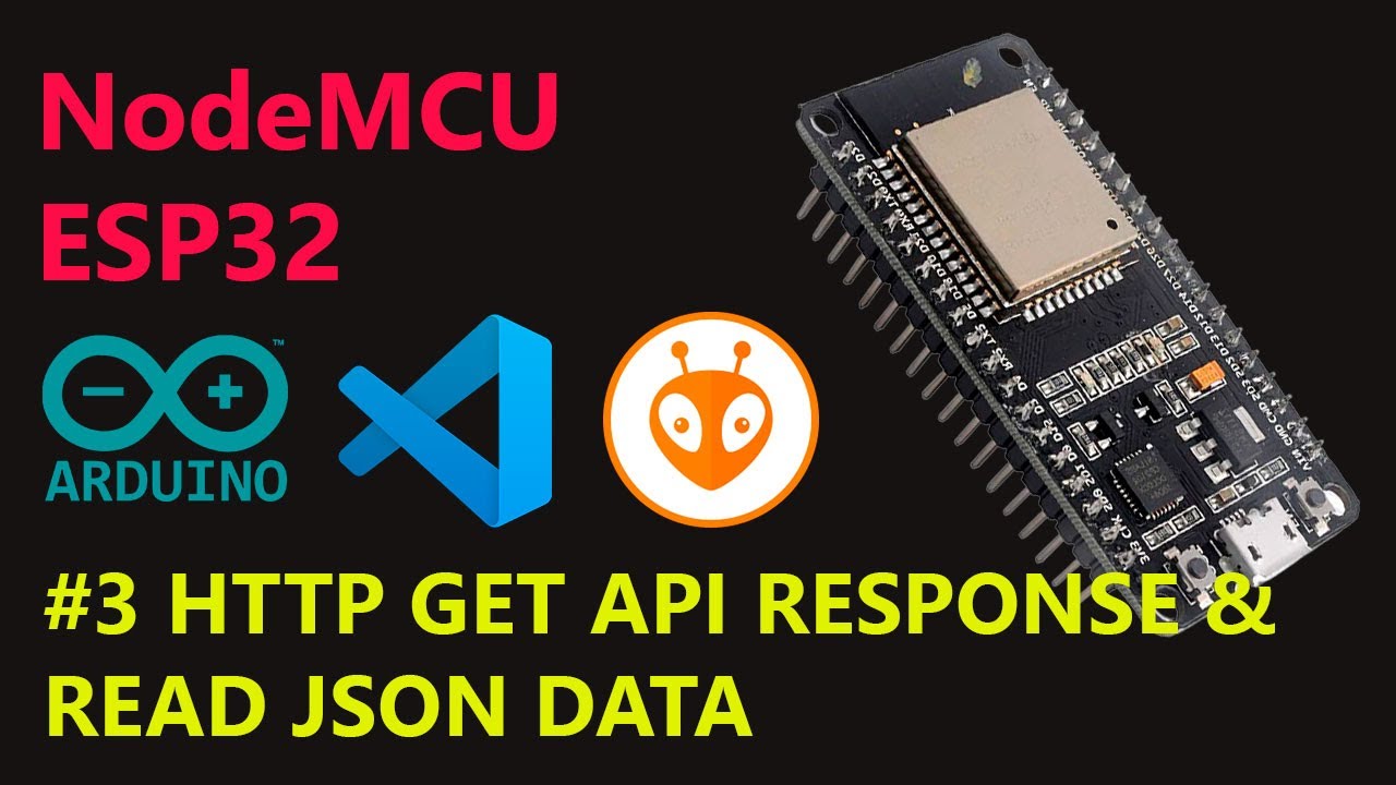 NodeMCU ESP32 | #3 HTTP GET API RESPONSE & READ JSON DATA